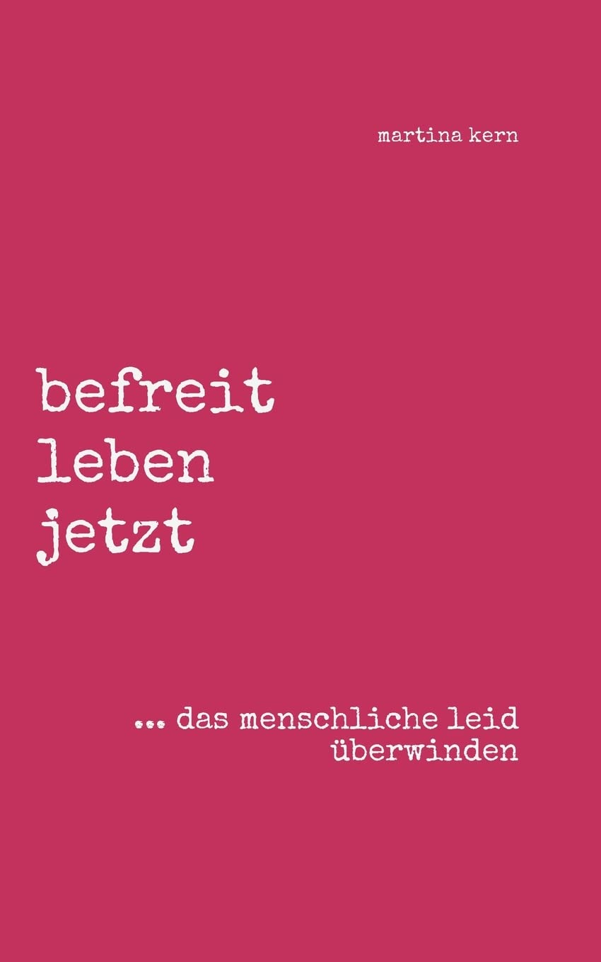 befreit leben jetzt ... das menschliche leid überwinden Parents & Children