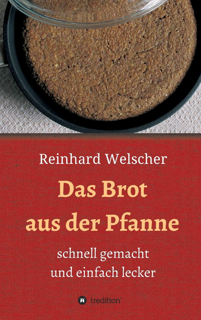 Das Brot aus der Pfanne: schnell gemacht und einfach lecker Leisure, Home & Garden