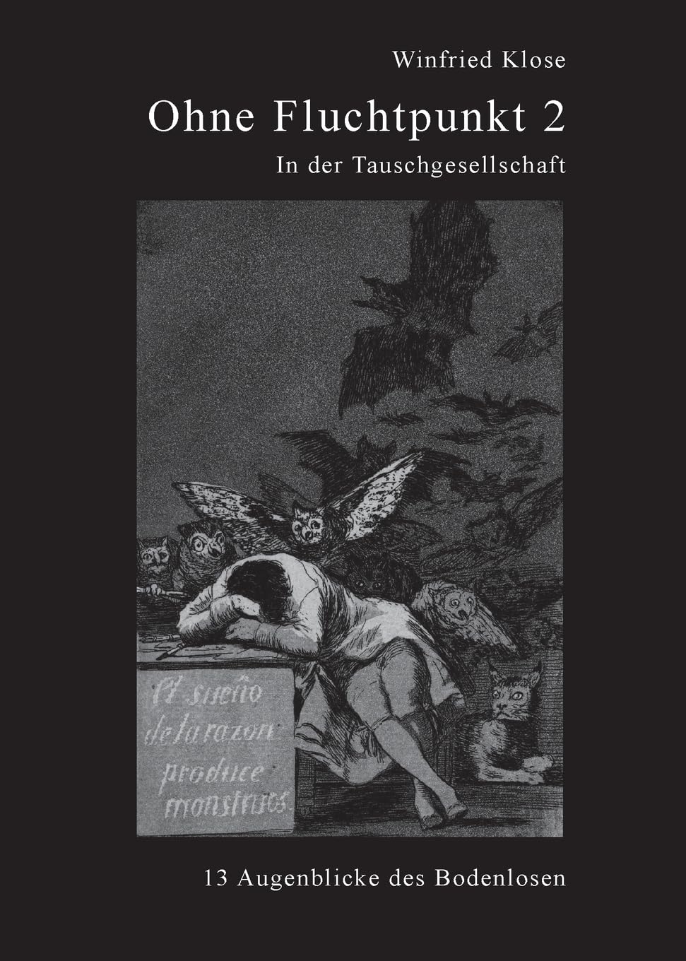 Ohne Fluchtpunkt 2: In der Tauschgesellschaft, 13 Augenblicke des Bodenlosen Contemporary literature