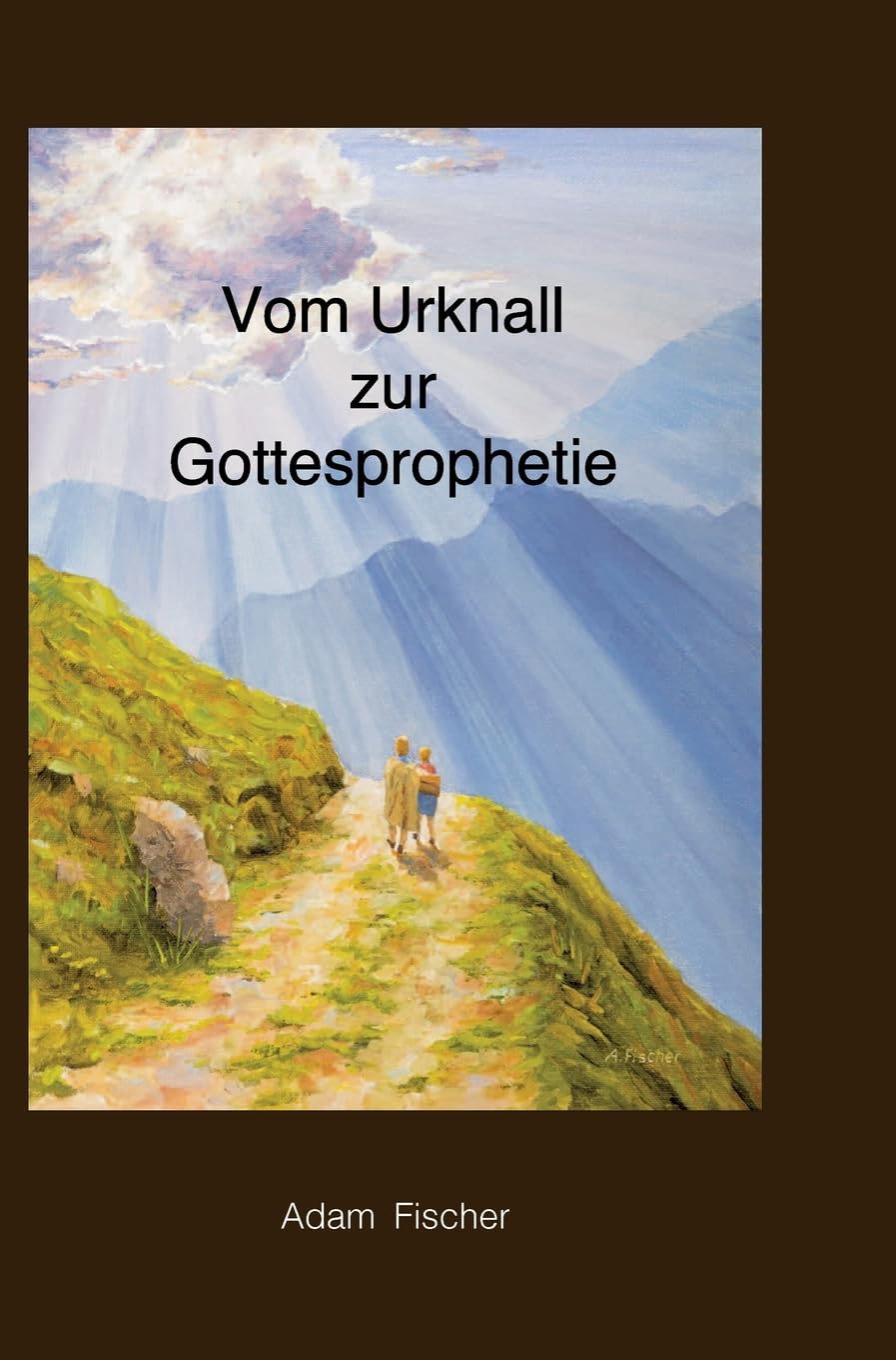Vom Urknall zur Gottesprophetie Philosophy