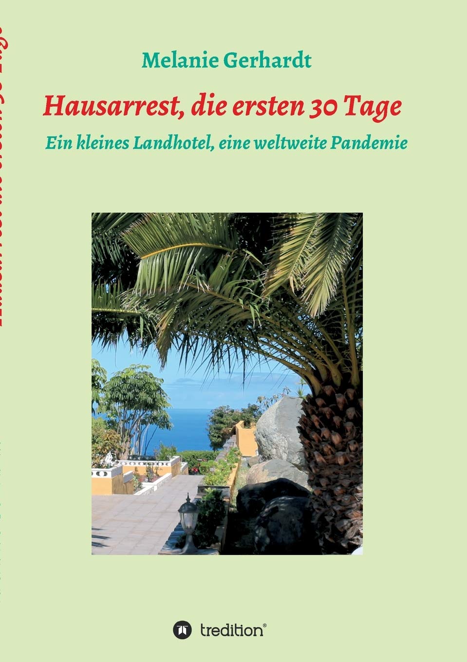 Hausarrest die ersten 30 Tage: Ein kleines Landhotel, eine weltweite Pandemie (Band) Memories