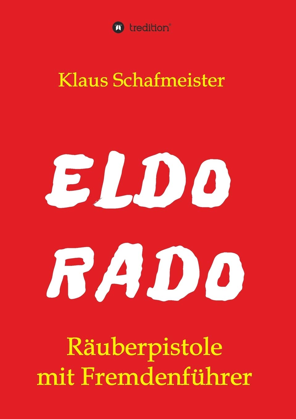 ELDORADO - Räuberpistole mit Fremdenführer Contemporary literature