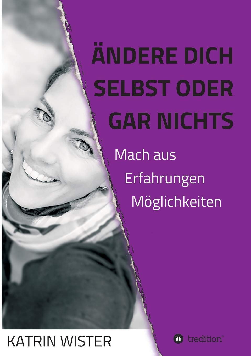 Ändere dich selbst, oder gar nichts: Mach aus Erfahrungen Möglichkeiten Parents & Children
