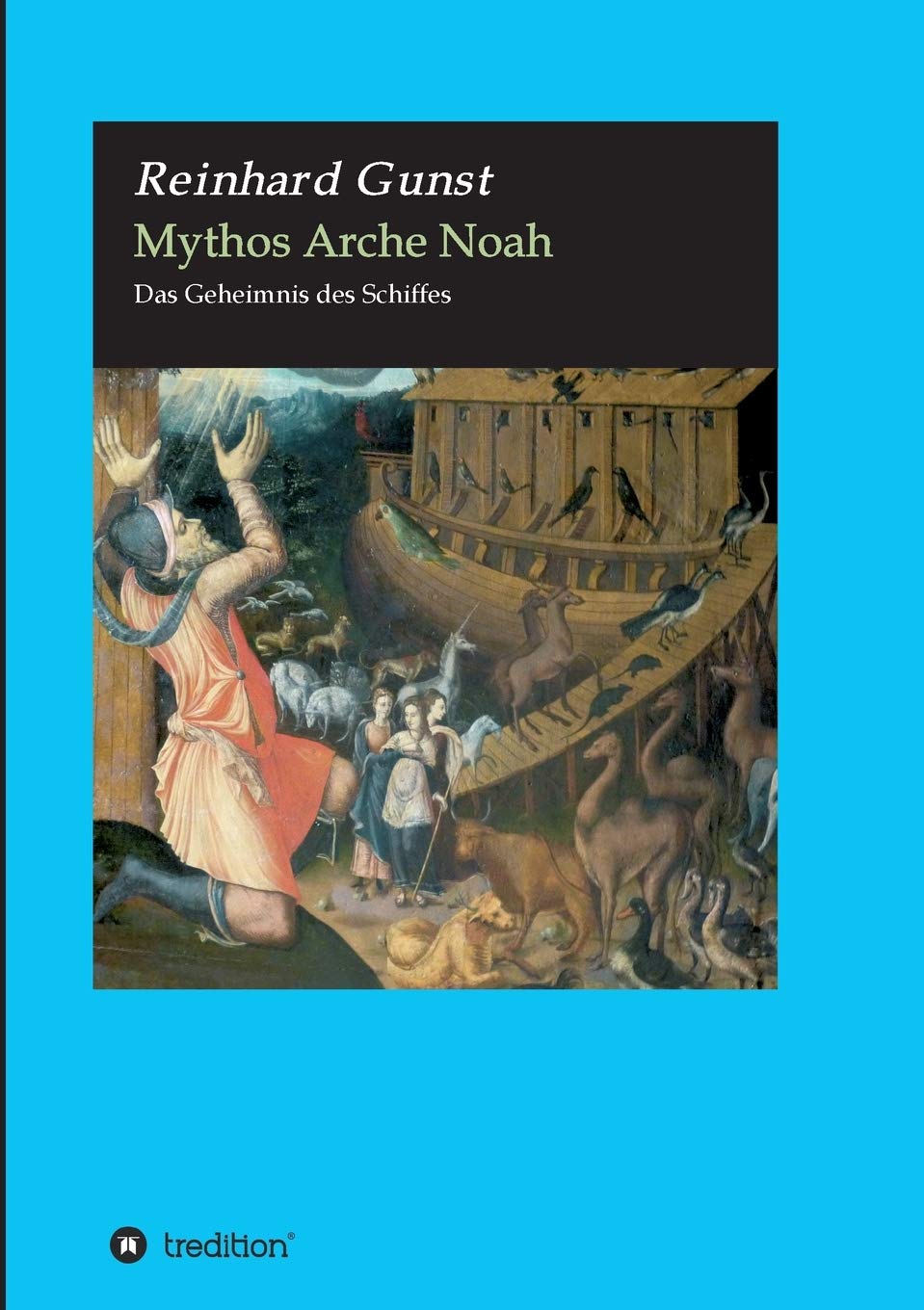 Mythos Arche Noah: Das Geheimnis des Schiffes (Biblische Mythen) Books