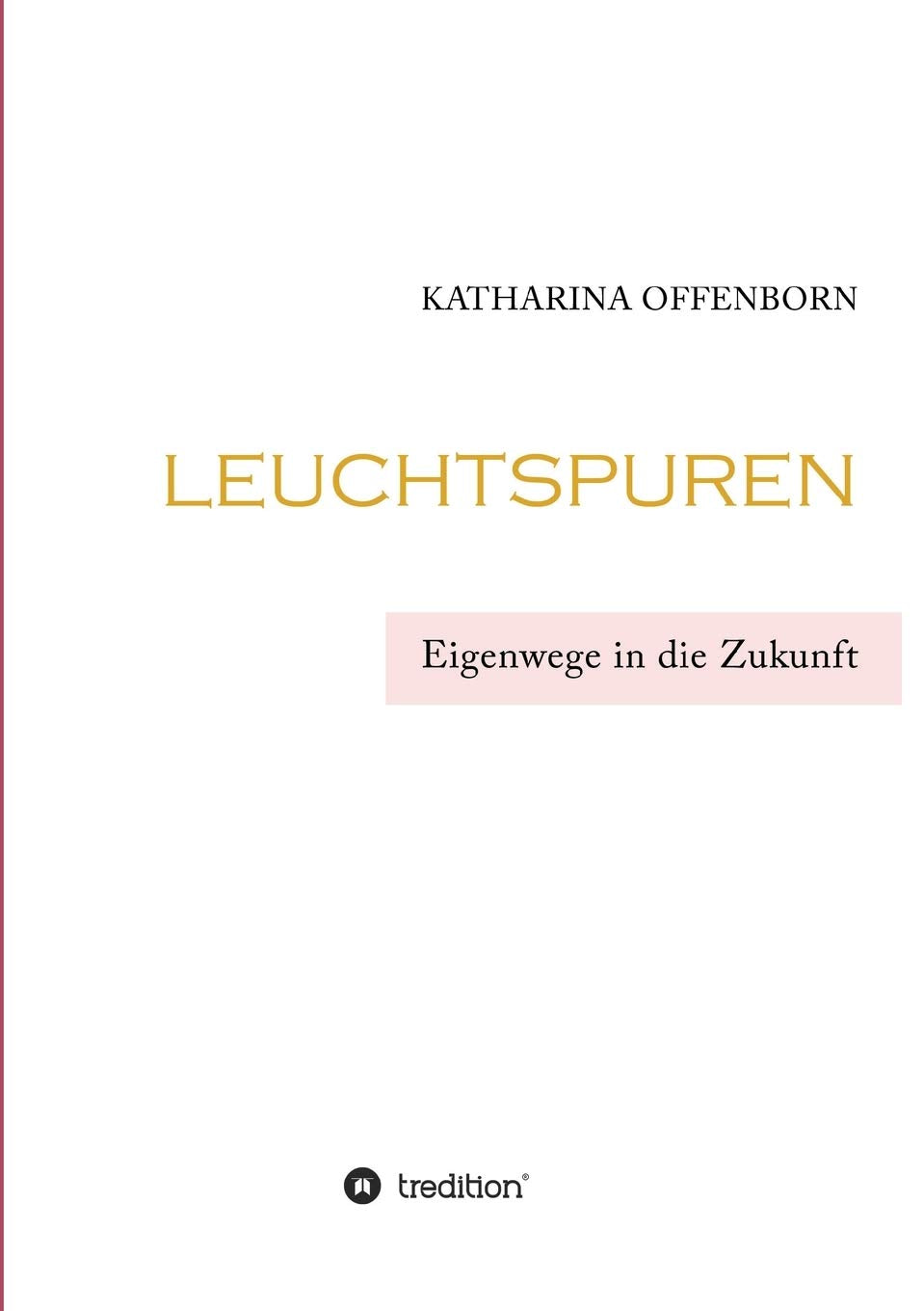Leuchtspuren: Eigenwege in die Zukunft Psychology