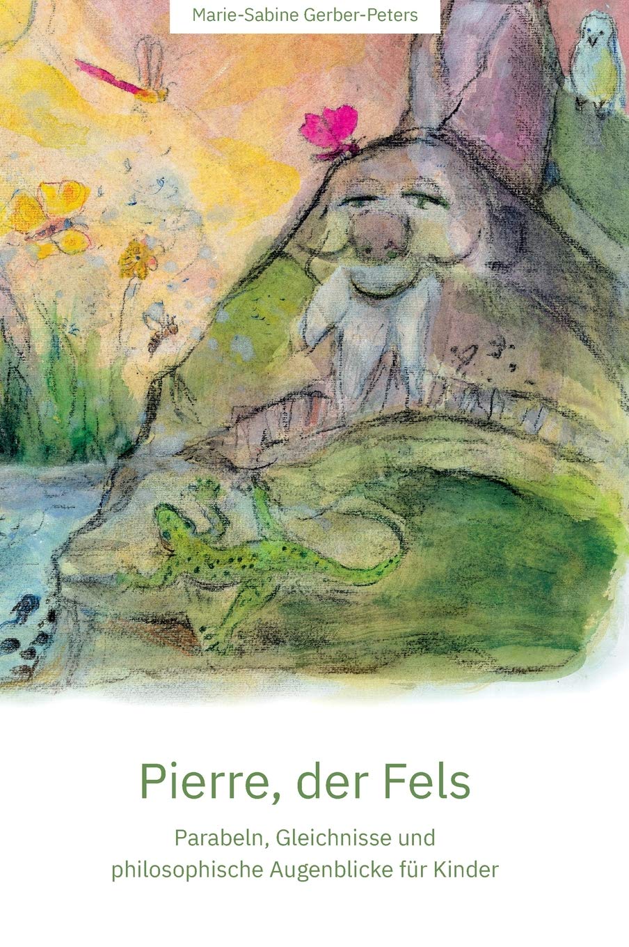 Pierre, der Fels: Parabeln, Gleichnisse und philosophische Augenblicke für Kinder Novels & Short Stories