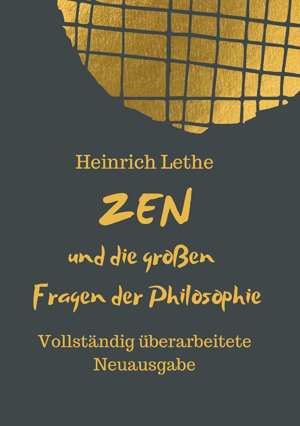 ZEN und die großen Fragen der Philosophie: Vollständig überarbeitete Neuausgabe book