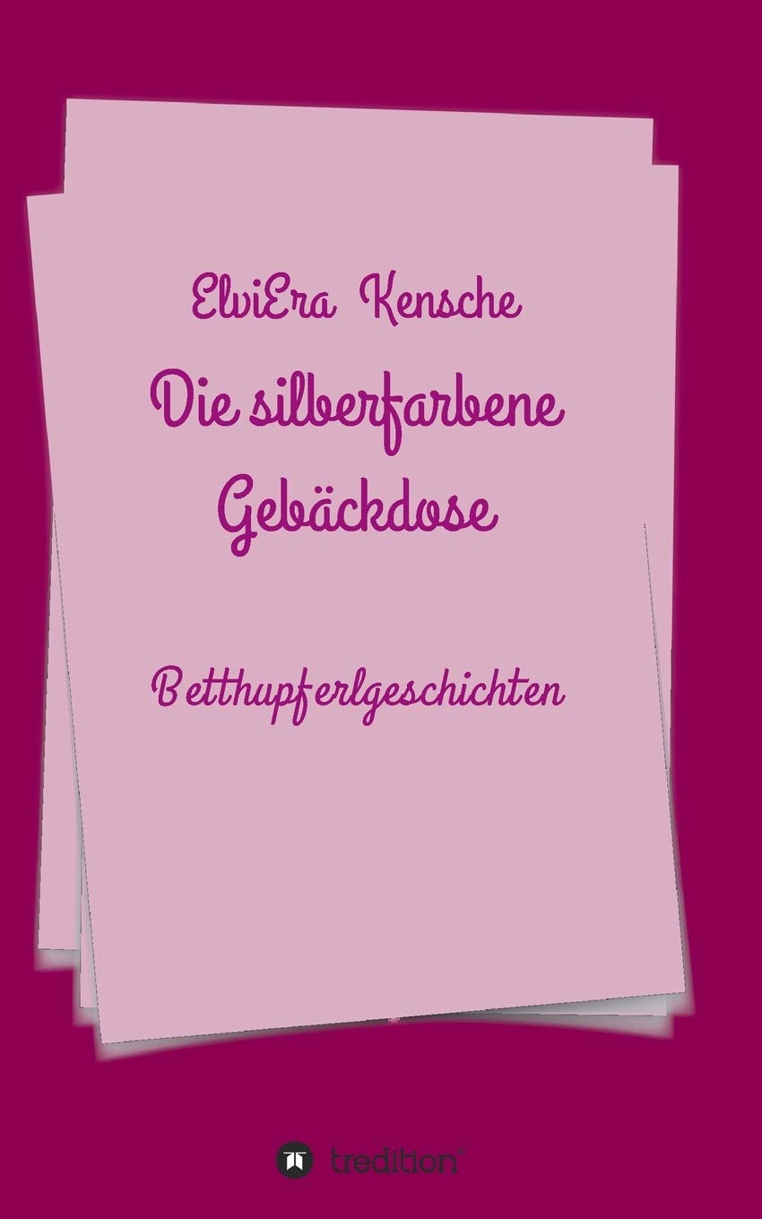 Die silberfarbene Gebäckdose: Betthupferlgeschichten Contemporary literature