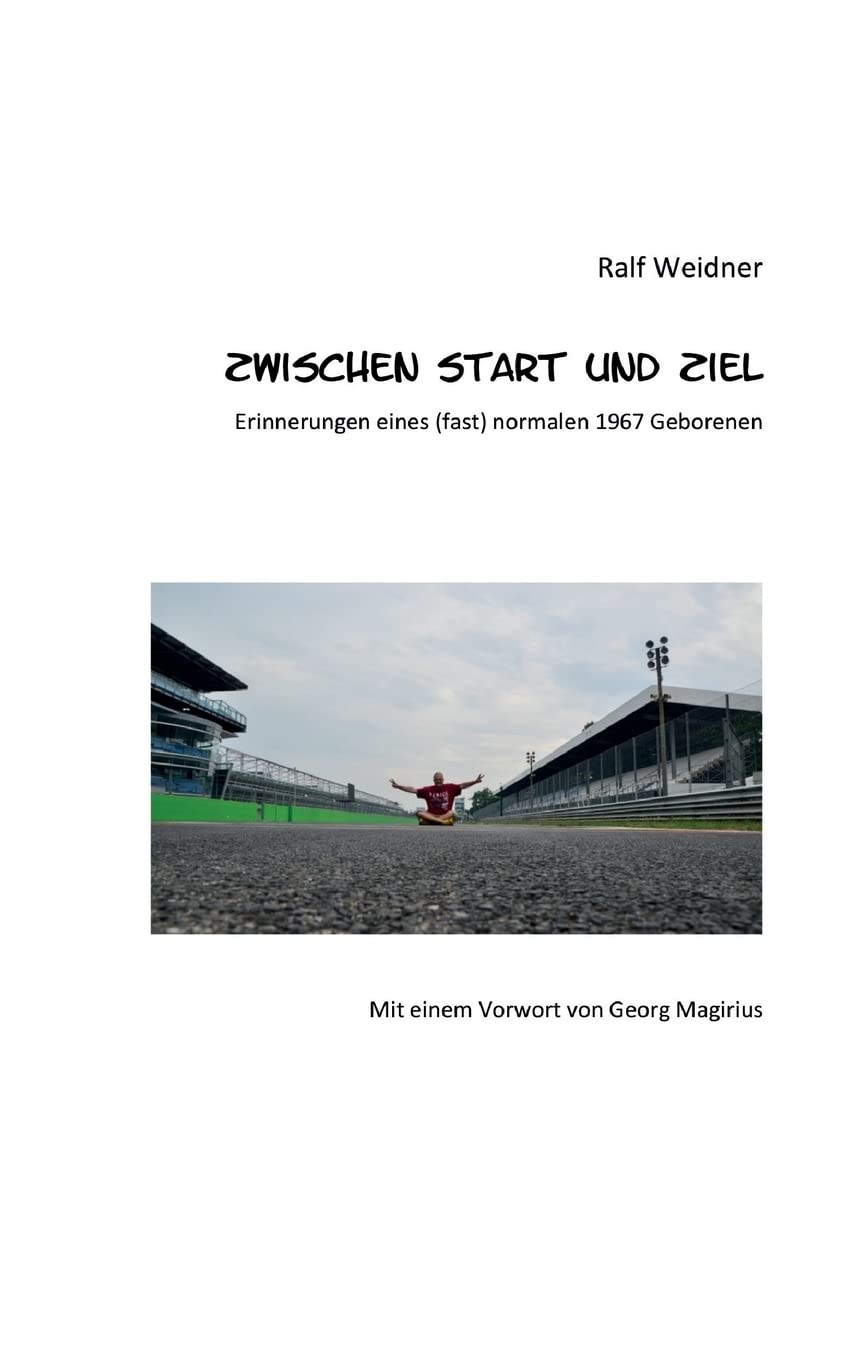 Zwischen Start und Ziel: Erinnerungen eines (fast) normalen 1967 Geborenen Personalities