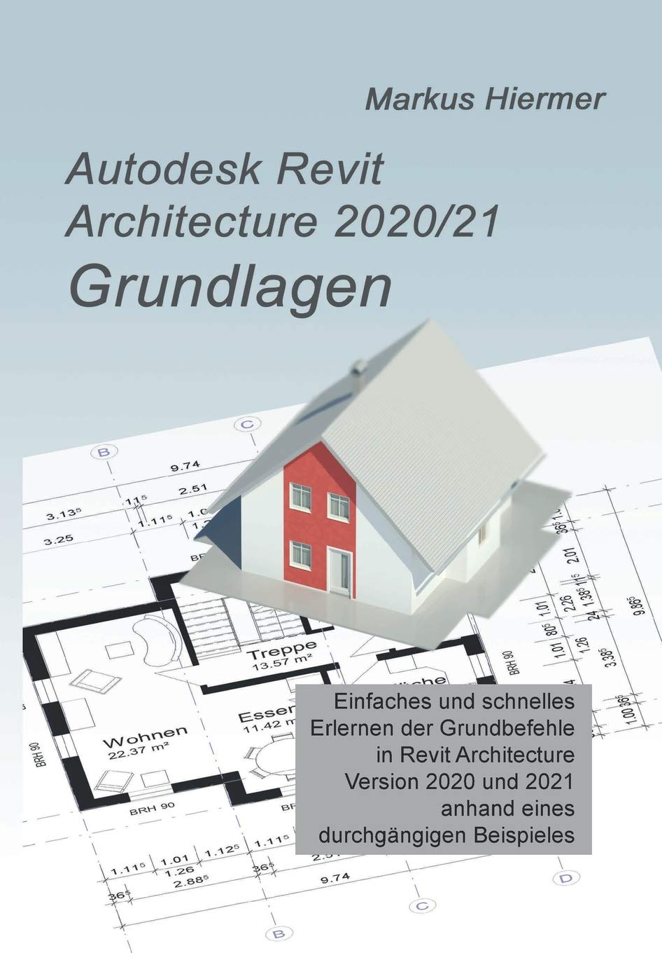 Autodesk Revit Architecture 2020/2021 Grundlagen Business & Technology