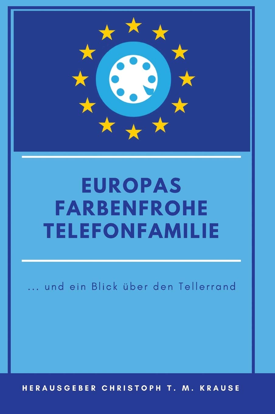 Europas farbenfrohe Telefonfamilie: ... und ein Blick über den Tellerrand General education