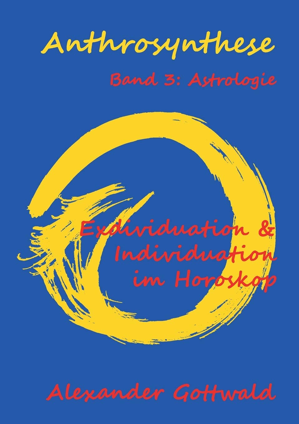 Anthrosynthese Band 3: Astrologie Religion & Esotericism