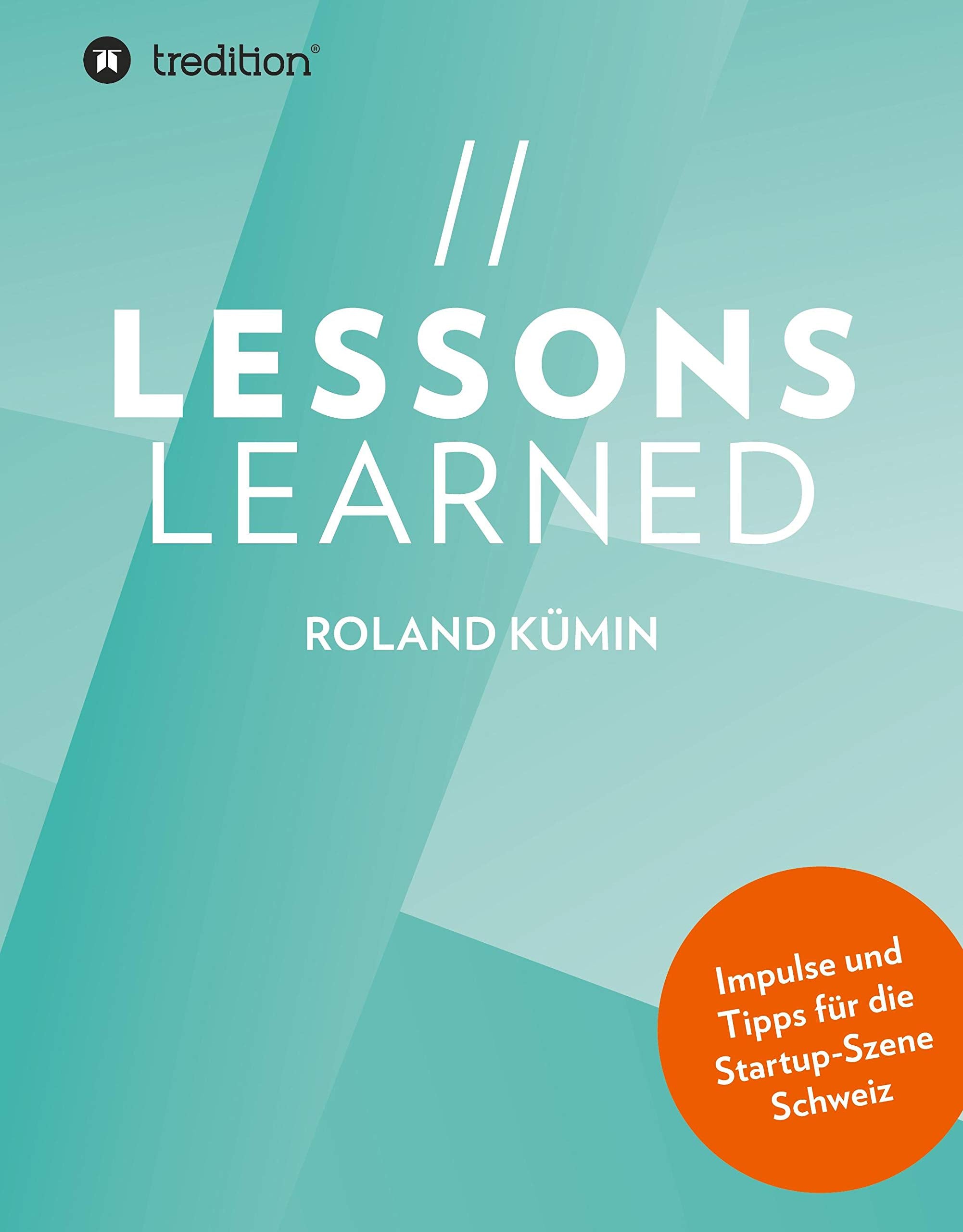 Lessons Learned: Impulse und Tipps für die Startup-Szene Schweiz Business, Finance & Career