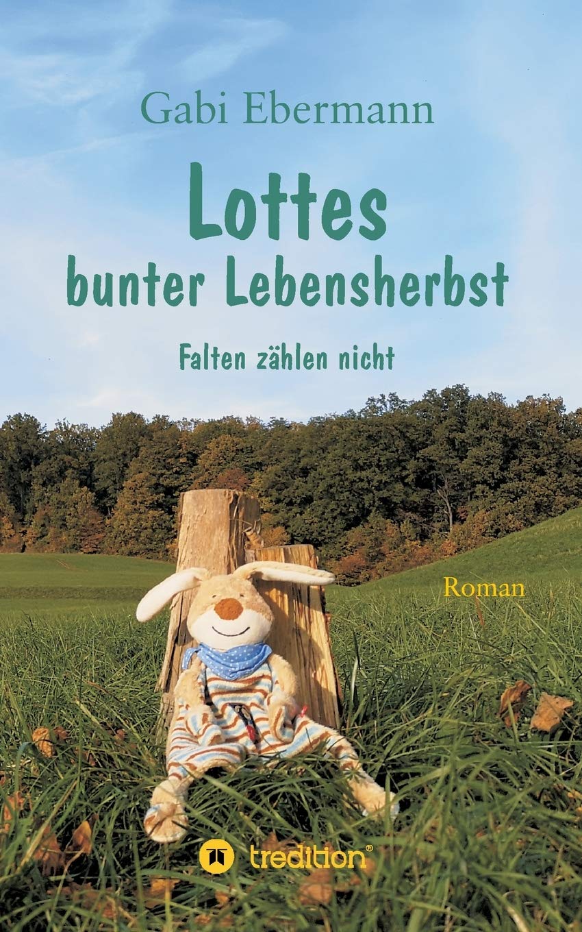 Lottes bunter Lebensherbst: Falten zählen nicht Contemporary literature