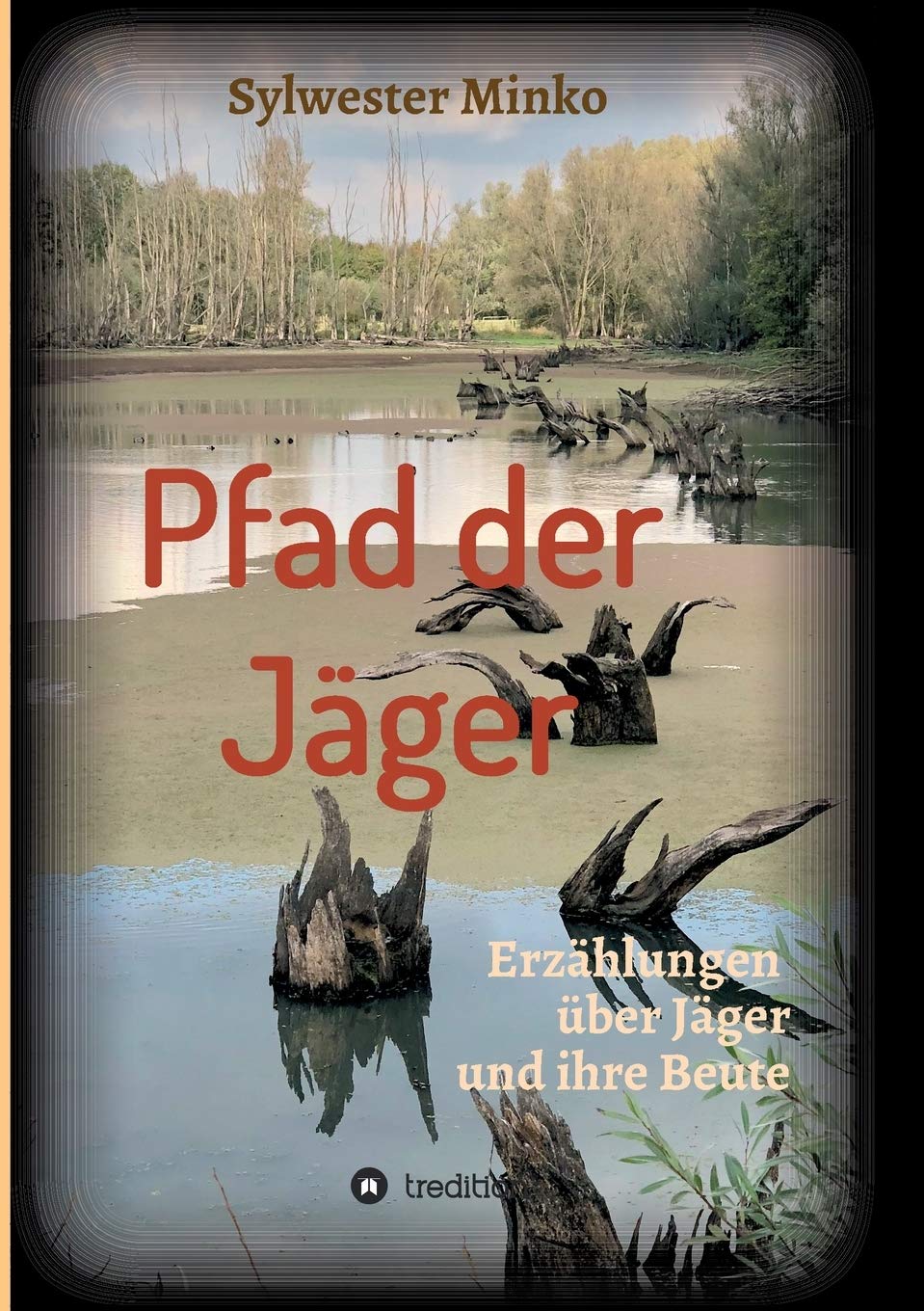 Pfad der Jäger: Erzählungen über Jäger und ihre Beute Contemporary literature