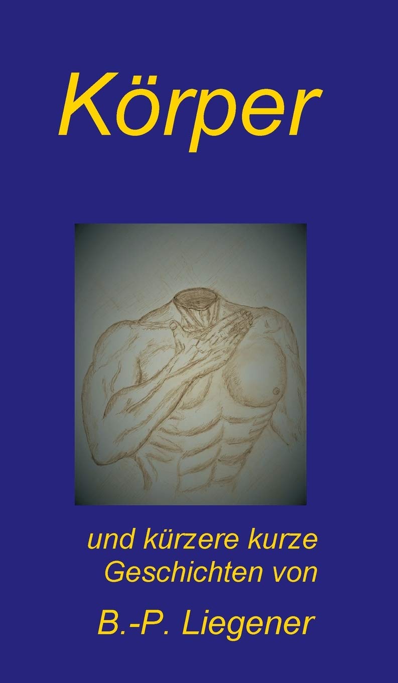 Körper: und kürzere kurze Geschichten Contemporary literature