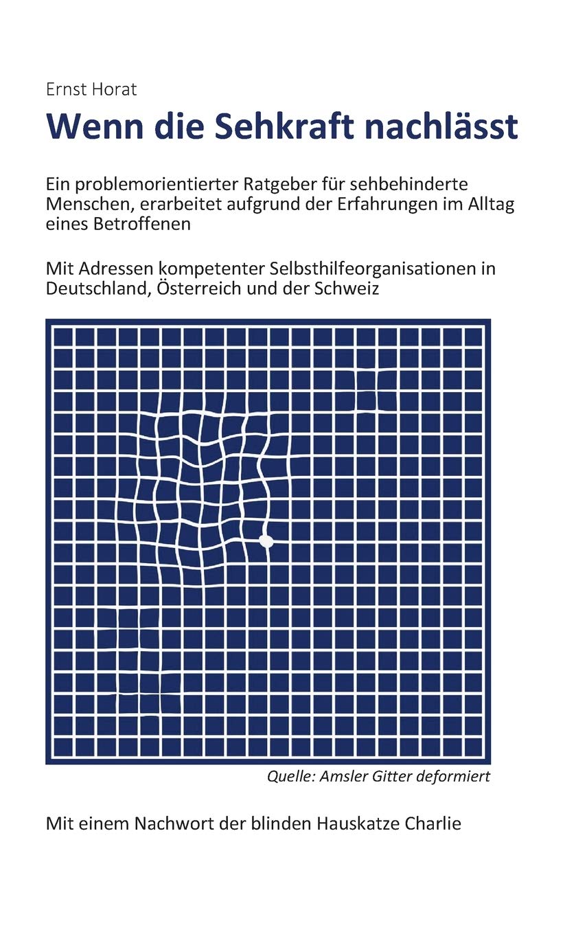 Wenn die Sehkraft nachlässt: Ein problemorientierter Ratgeber für sehbehinderte Menschen, erarbeitet aufgrund der Erfahrungen im Alltag eines Betroffenen Parents & Children