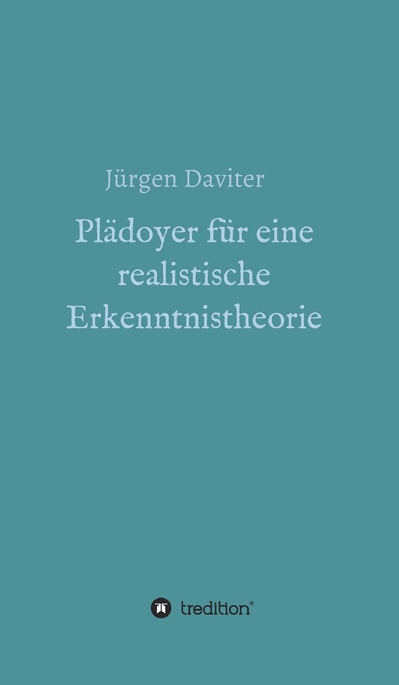 Plädoyer für eine realistische Erkenntnistheorie Philosophy
