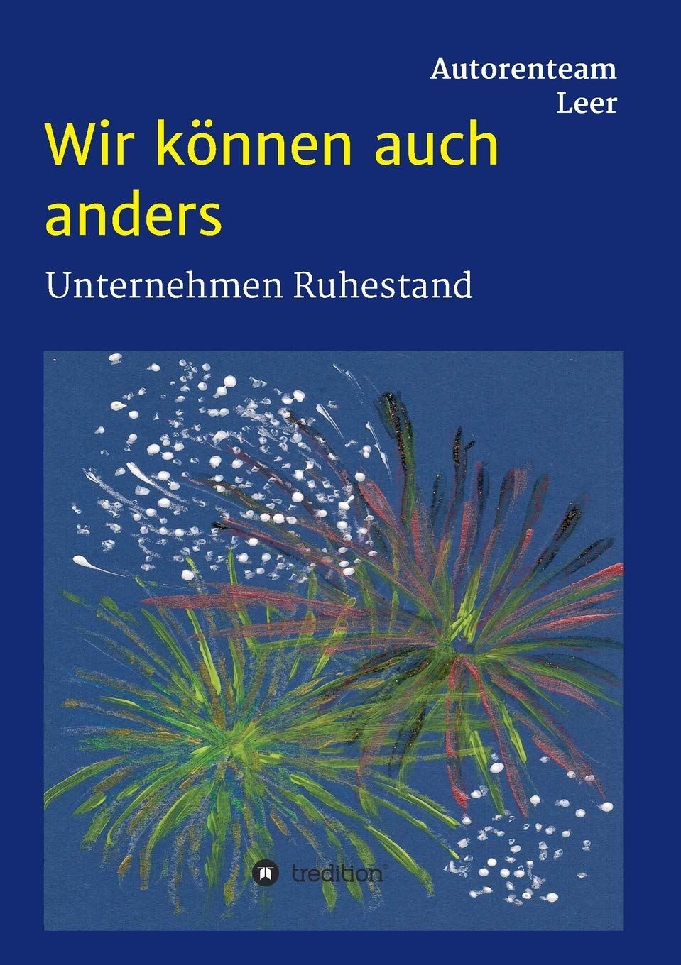 Wir können auch anders - Unternehmen Ruhestand Memories