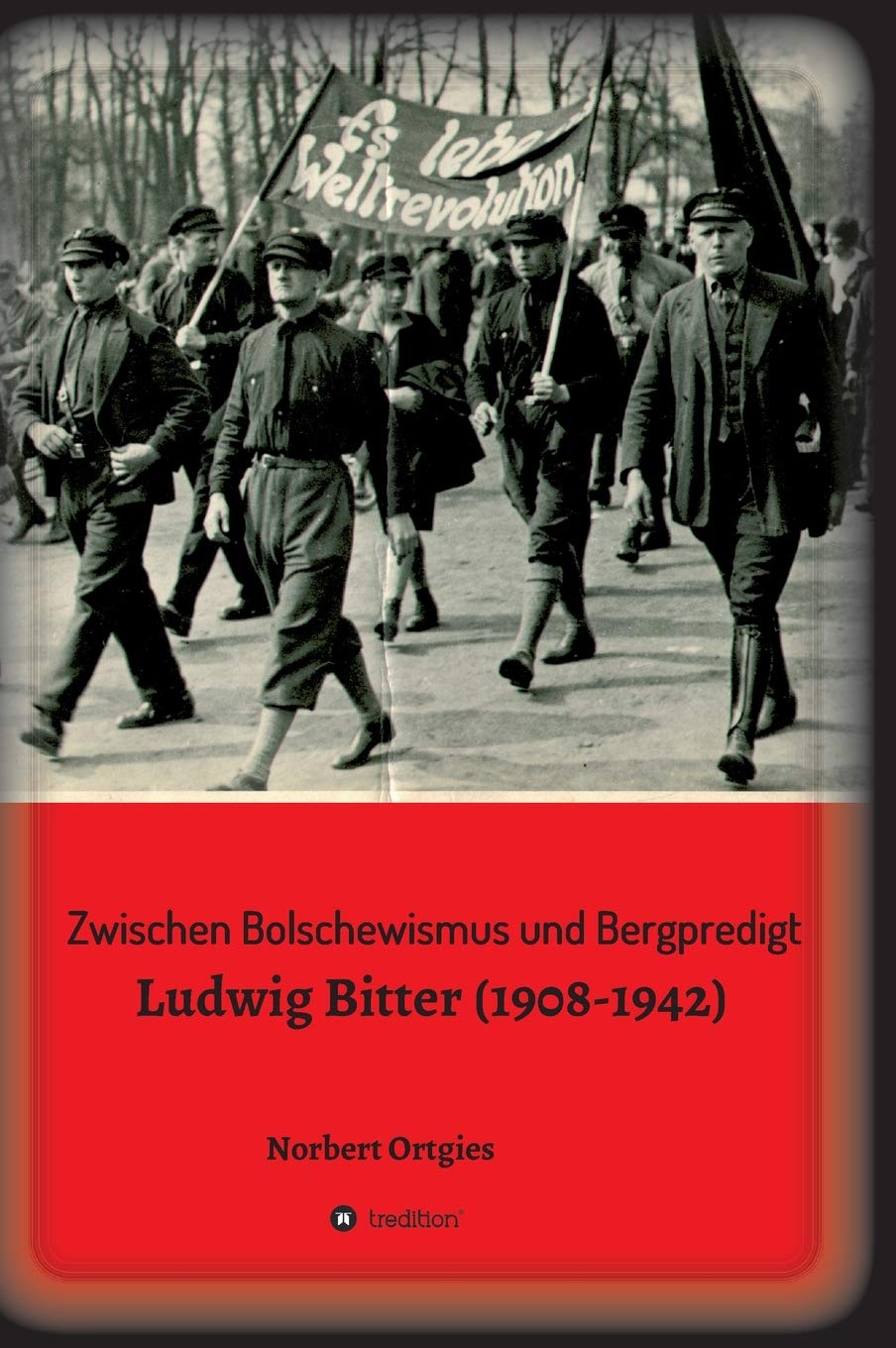 Zwischen Bolschewismus und Bergpredigt: Ludwig Bitter (1908-1942) German history