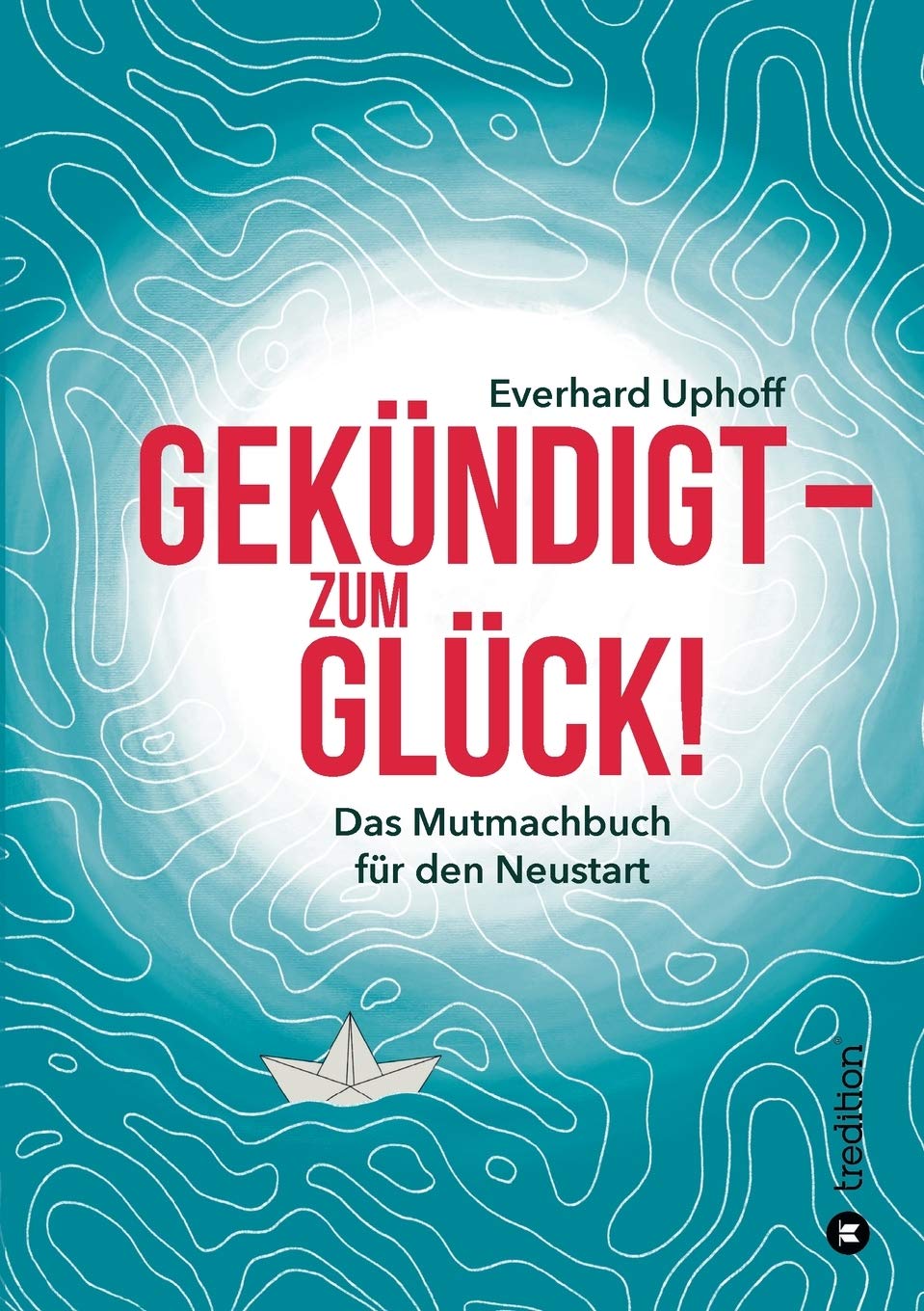 Gekündigt  - zum Glück! Business, Finance & Career