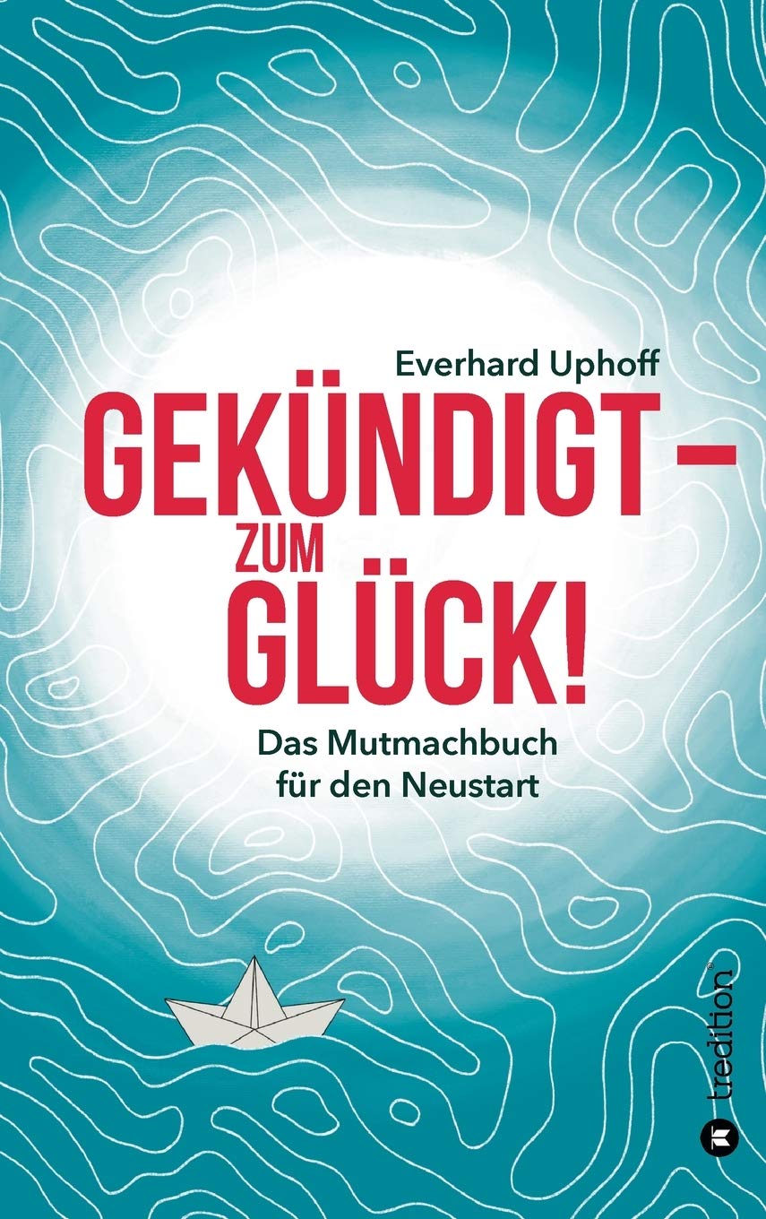 Gekündigt  - zum Glück! Business, Finance & Career