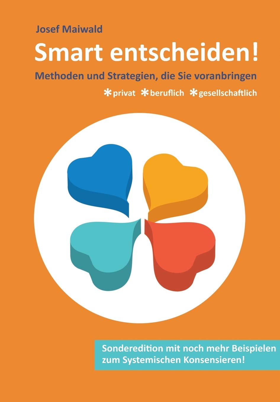 Smart entscheiden!: Methoden und Strategien, die voranbringen - privat, beruflich, gesellschaftlich Business, Finance & Career