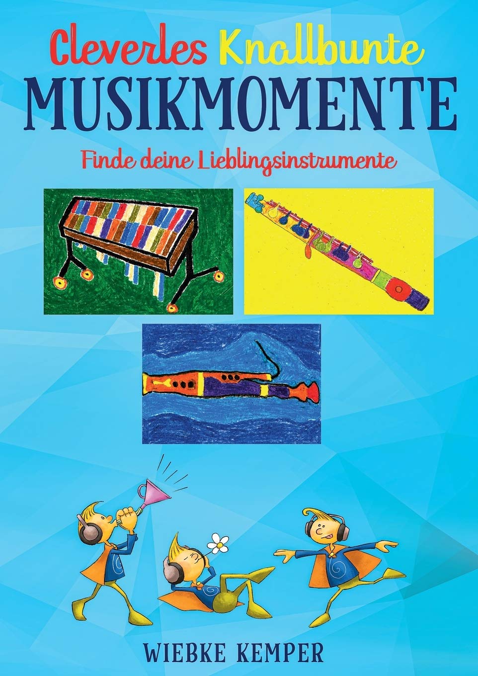 Cleverles knallbunte Musikmomente: Finde deine Lieblingsinstrumente Film, Art & Culture