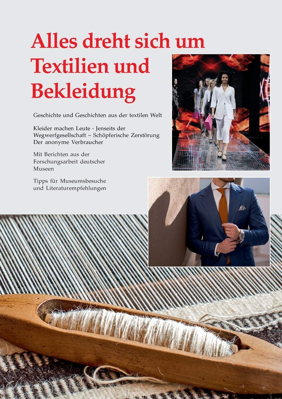 Alles dreht sich um Textilien und Bekleidung: Geschichte und Geschichten aus der textilen Welt Politics & History