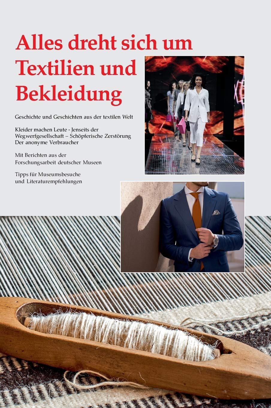 Alles dreht sich um Textilien und Bekleidung: Geschichte und Geschichten aus der textilen Welt Politics & History