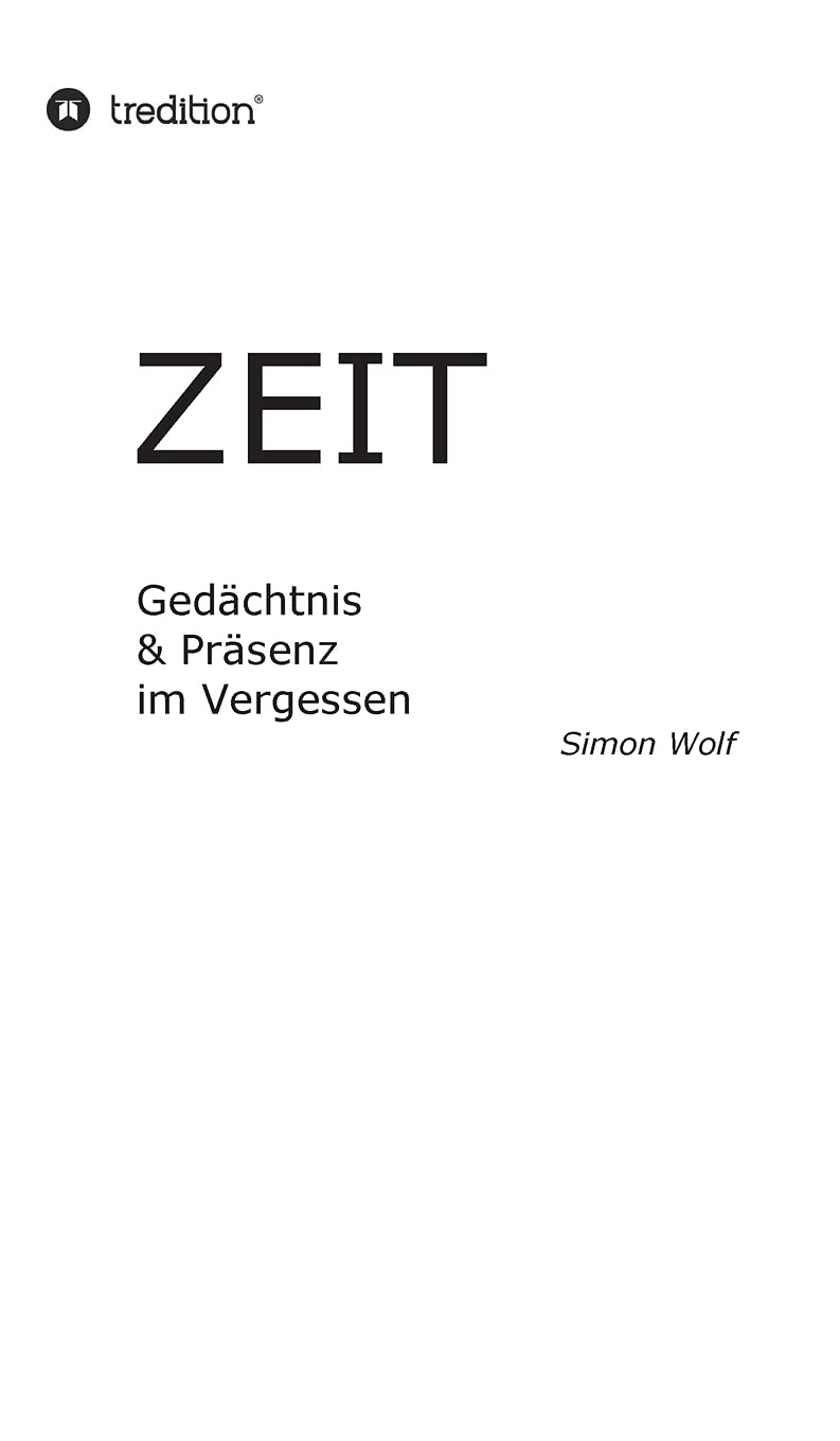 Zeit - Gedächtnis & Präsenz im Vergessen: Thermische Regulierung & Verstärkung im Vakuum Philosophy