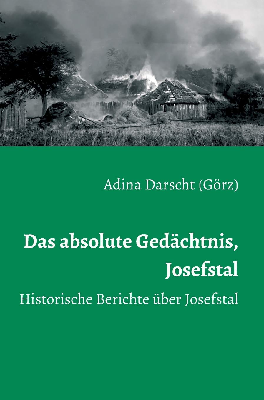 Das absolute Gedächtnis, Josefstal: Historische Berichte über Josefstal Memories
