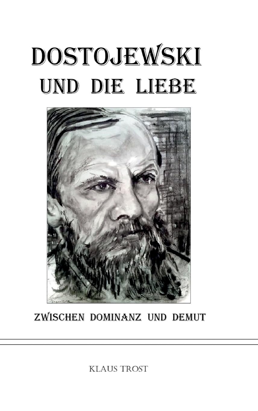 Dostojewski und die Liebe: Zwischen Dominanz und Demut Politics & Society