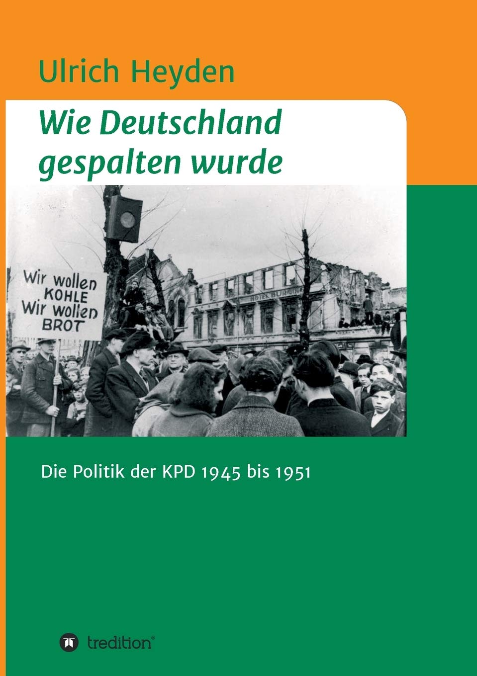Wie Deutschland gespalten wurde: Die Politik der KPD 1945 bis 1951 Politics & History