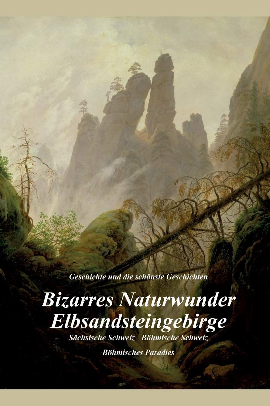 Bizarres Naturwunder Elbsandsteingebirge: Sächsische Schweiz Böhmische Schweiz Böhmisches Paradies Leisure, Home & Garden