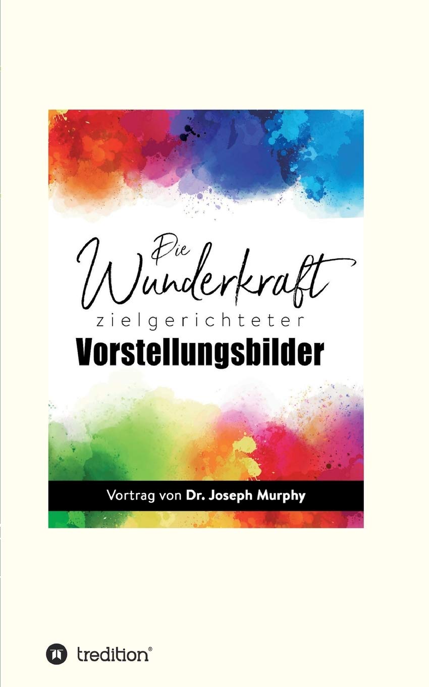 Die Wunderkraft zielgerichteter Vorstellungsbilder: Vortrag von Dr. Joseph Murphy Parents & Children