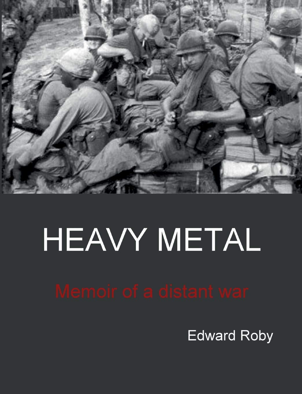 Heavy Metal: Memoir of a distant war Biographies & Memoirs