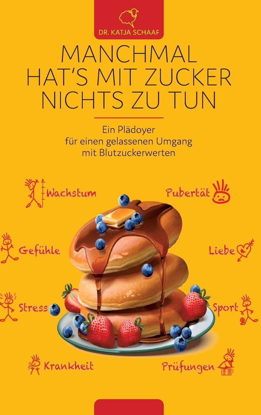 Manchmal hat's mit Zucker Nichts zu tun: Ein Plädoyer für einen gelasseneren Umgang mit Blutzuckerwerten Parents & Children