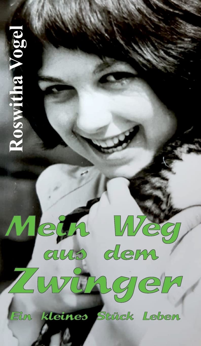 Mein Weg aus dem Zwinger: Ein kleines Stück Leben Contemporary literature