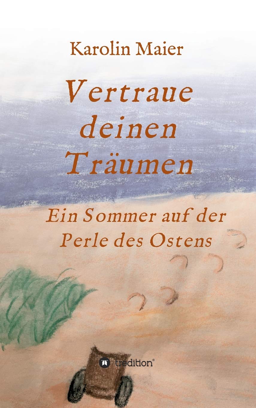 Vertraue deinen Träumen: Ein Sommer auf der Perle des Ostens Novels & Short Stories