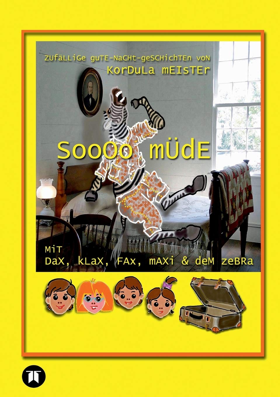 Soooo müde: Zufällige Gute-Nacht-Geschichten (1 Zebra, 4 Kinder und 1 Hund) Contemporary literature