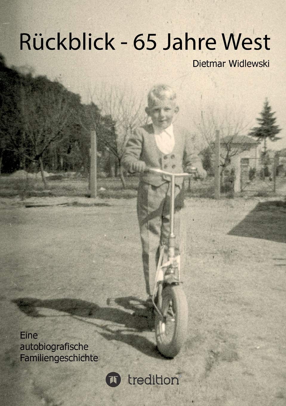 Rückblick - 65 Jahre West: Autobiografische Familiengeschichte Memories