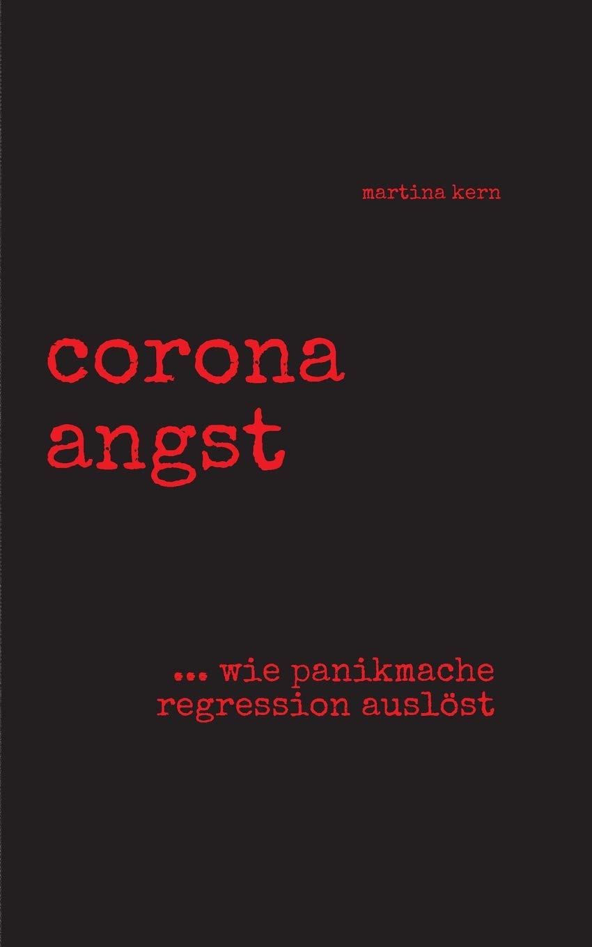 corona angst: --- wie panikmache regression auslöst Philosophy