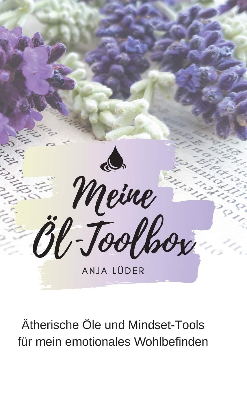 Meine Öl-Toolbox: Ätherische Öle und Mindset-Tools für mein emotionales Wohlbefinden Parents & Children