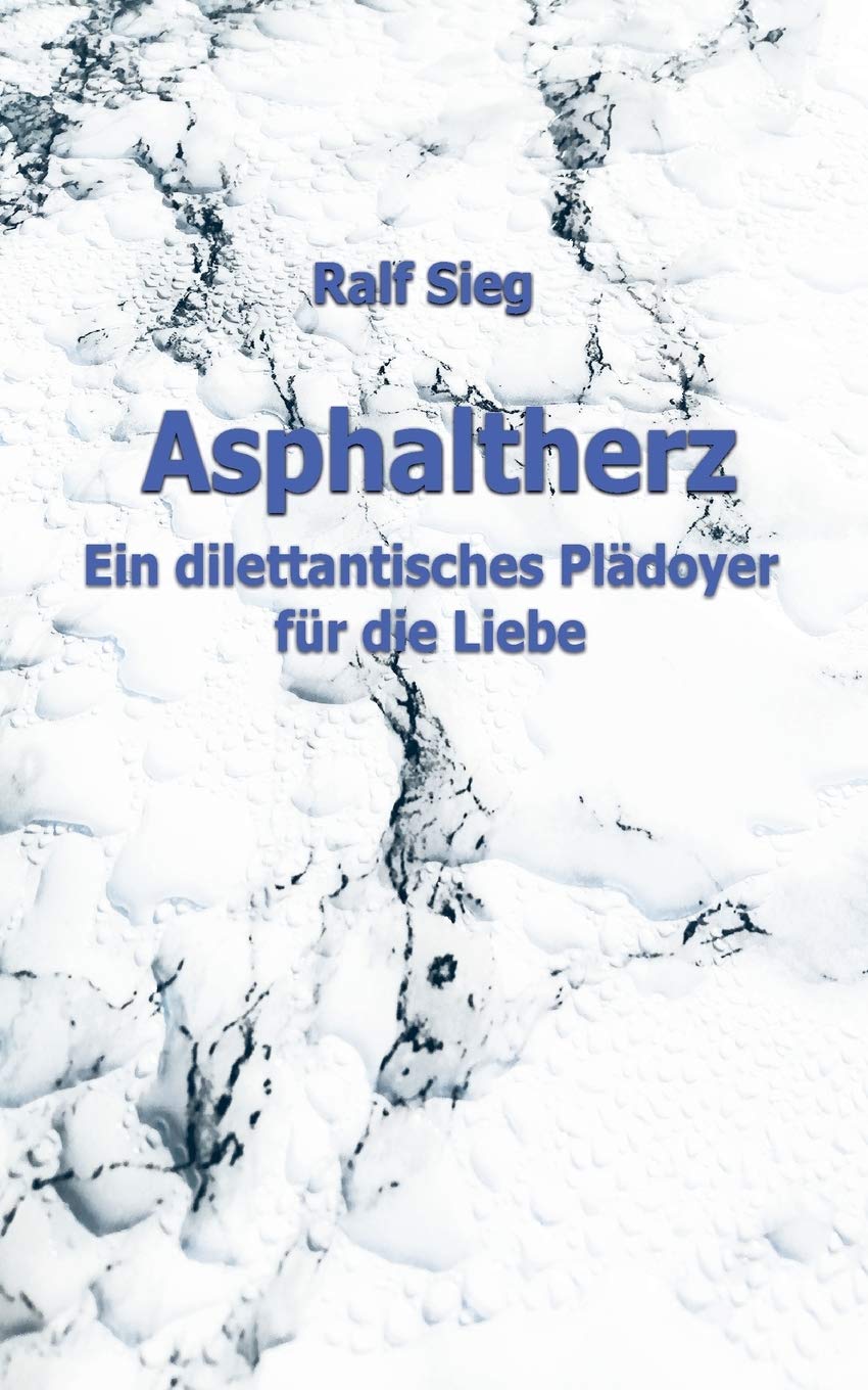 ASPHALTHERZ: Ein diletantisches Plädoyer für die Liebe Poetry