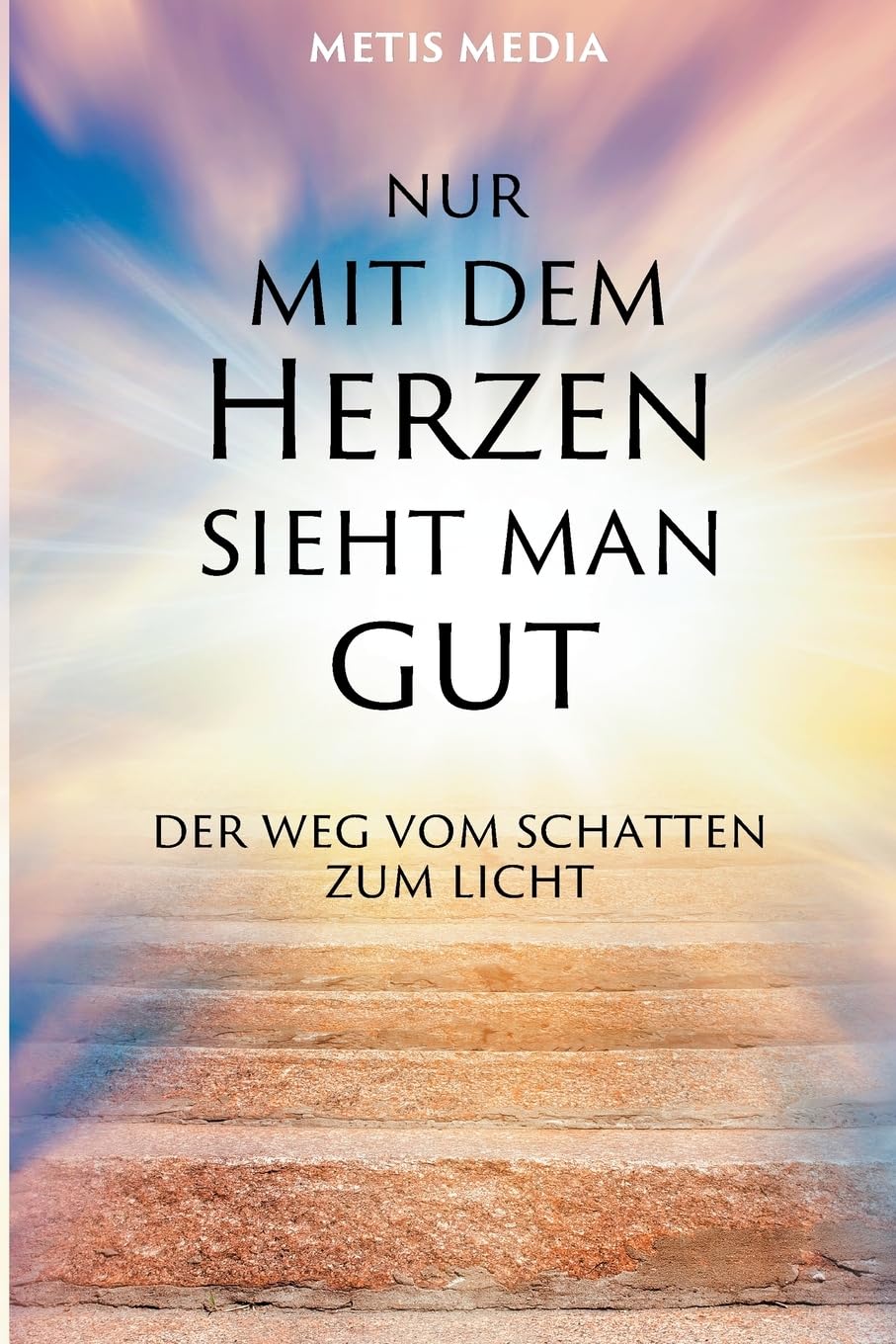 Nur mit dem Herzen sieht man gut Religion & Esotericism