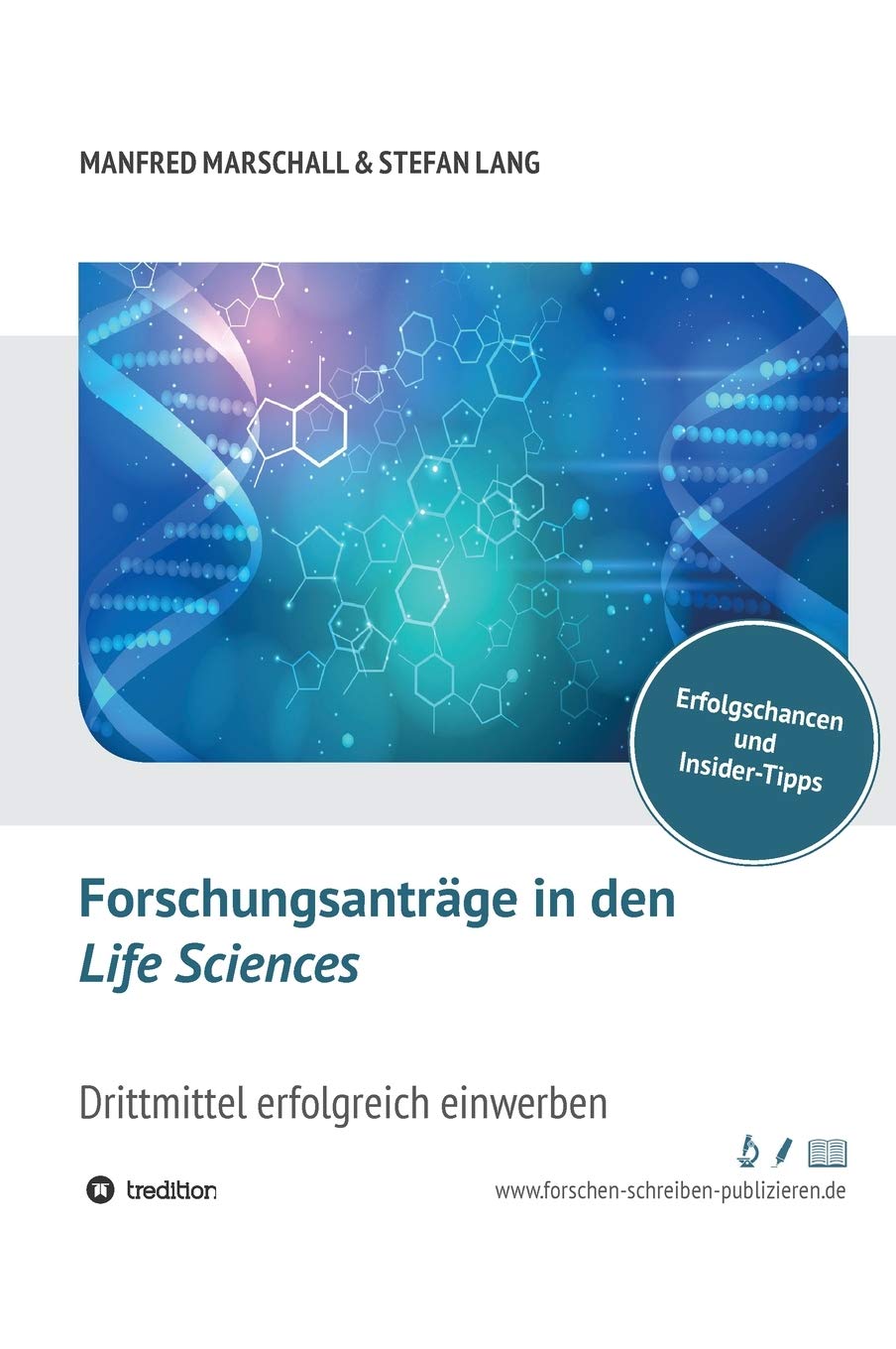 Forschungsanträge in den Life Sciences: Drittmittel erfolgreich einwerben Business & Technology