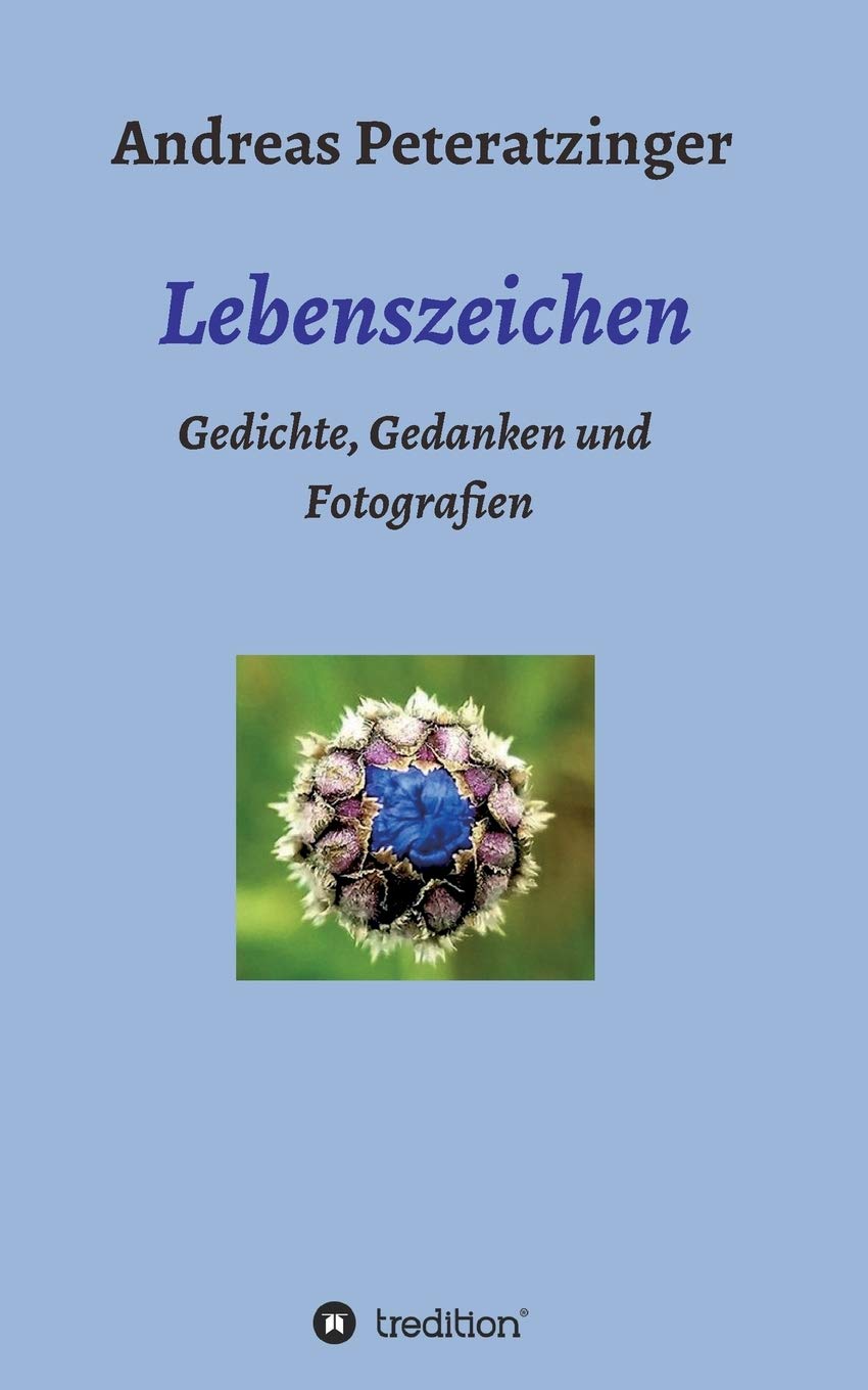 Lebenszeichen/ Gedichte, Gedanken und Fotografien Poetry