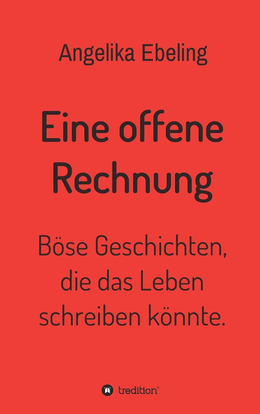 Eine offene Rechnung: Böse Geschichten, die das Leben schreiben könnte. Action & Adventure