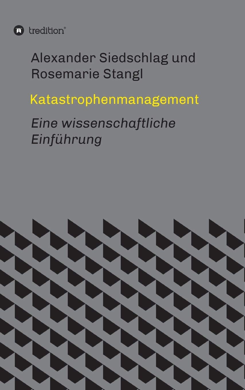 Katastrophenmanagement: Eine wissenschaftliche Einführung Business & Technology